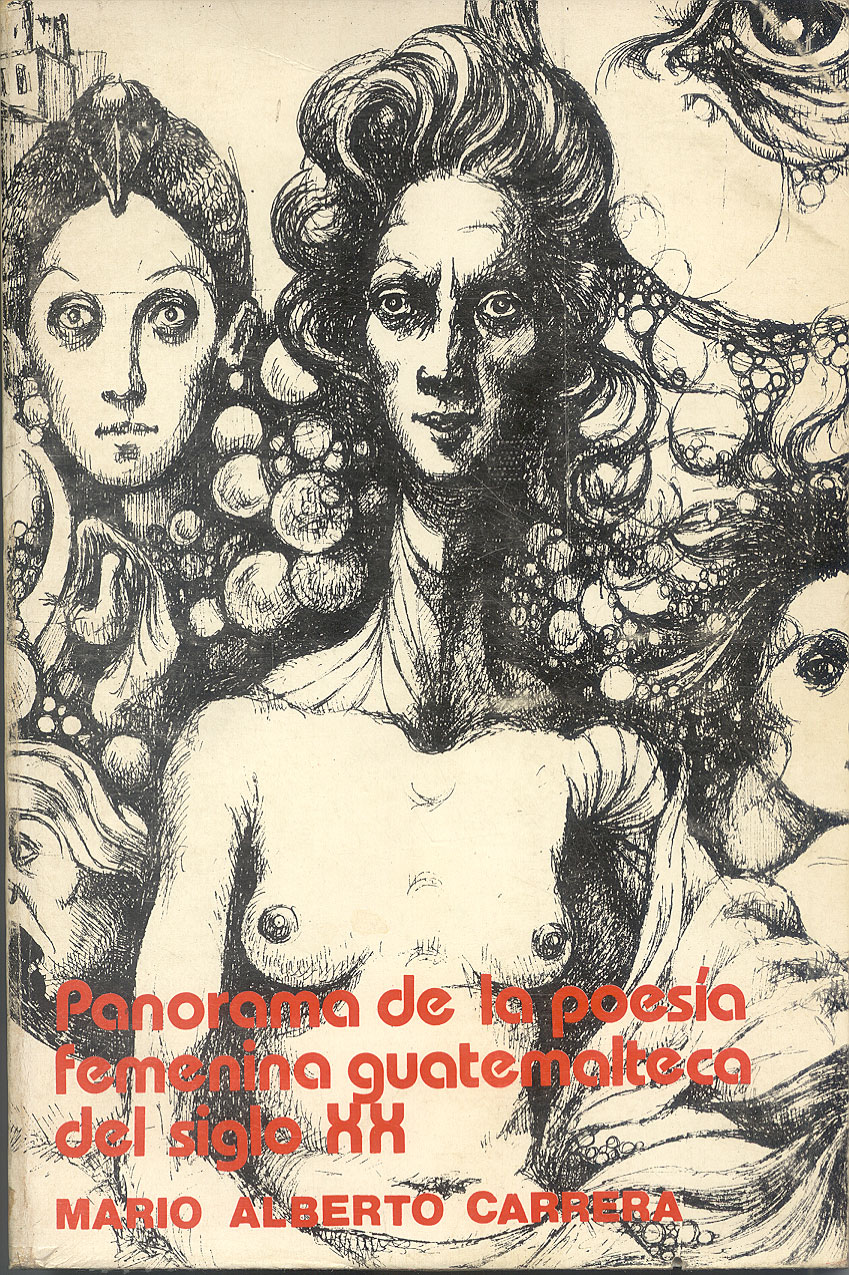 Panorama de la poesía femenina guatemalteca del siglo XX, Mario Alberto Carrera, 1983