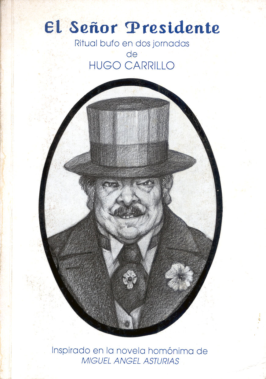 El Señor Presidente (Ritual bufo de dos jornadas), Hugo Carrillo, 1969